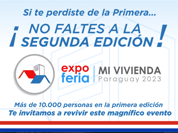 Comienza hoy la segunda edición de la "Expo Mi Vivienda Paraguay 2023" - ADN Digital