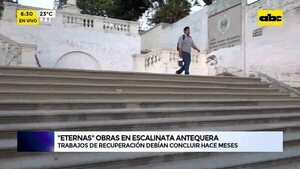 Video: ‘’Eternas’' obras en escalinata Antequera - ABC Noticias - ABC Color