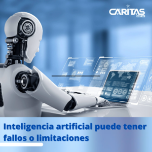 Inteligencia artificial puede tener fallos o limitaciones - Portal Digital Cáritas Universidad Católica