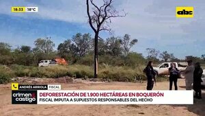Video: Imputan a los supuestos responsables de la deforestación de 1.900 hectáreas en Boquerón - Crimen y castigo - ABC Color