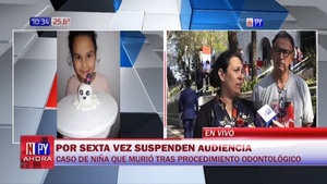Nueva suspensión de audiencia por caso de muerte de niña en procedimiento odontológico - Noticias Paraguay
