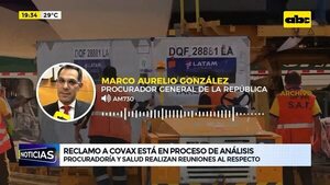 Video: reclamo a Covax está en proceso de análisis - ABC Noticias - ABC Color
