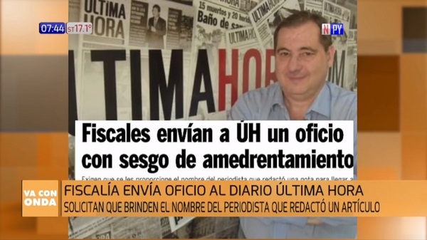 Fiscales piden identidad de periodista de ÚH que publicó investigación sobre HC - Noticias Paraguay