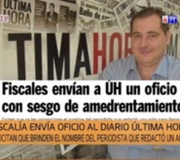Piden identidad de periodista de ÚH que publicó investigación sobre HC - Paraguay.com