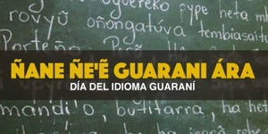 HOY SE CONMEMORA EL DÍA DEL IDIOMA GUARANÍ - Itapúa Noticias