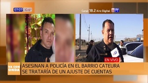 Mataron a un policía en Cateura, presumen ajuste de cuentas - Noticias Paraguay
