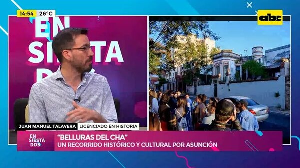 “Belluras del CHA”: un recorrido histórico y cultural por Asunción - Ensiestados - ABC Color
