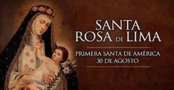 Santo del día – Miércoles 30 de agosto: Santa Rosa de Lima - Portal Digital Cáritas Universidad Católica