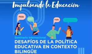 Los desafíos de la política educativa en contexto bilingüe se analizarán en seminario internacional