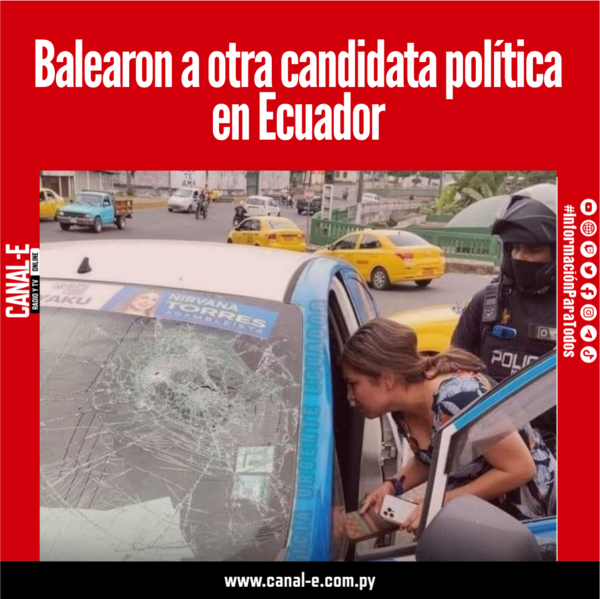 Balearon a otra candidata política en Ecuador