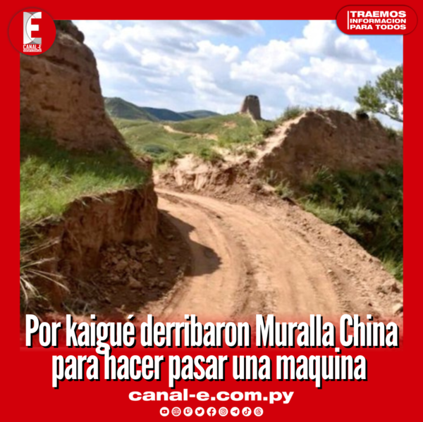 Por kaigué derribaron Muralla China para hacer pasar una maquina