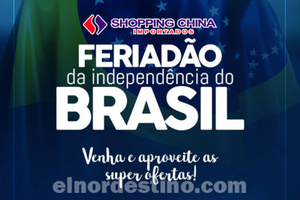 Promoción Especial “Independencia de Brasil” con precios rebajados en Shopping China desde el 7 hasta el 10 de Septiembre - El Nordestino
