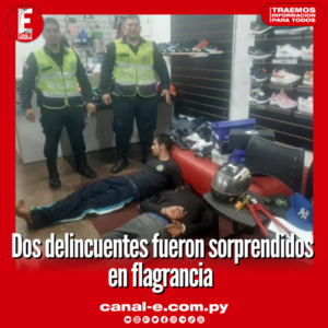 Dos delincuentes fueron sorprendidos en flagrancia