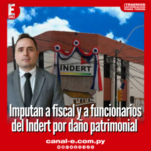 Imputan a fiscal y a funcionarios del Indert por millonario daño patrimonial