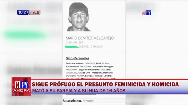 Hombre buscado por el asesinato de su concubina y su hija sigue prófugo - Noticias Paraguay