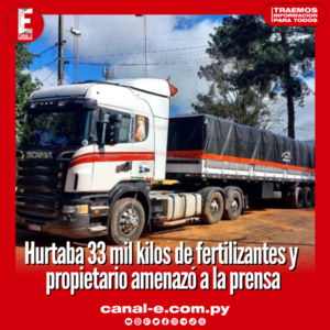 Hurtaba 33 mil kilos de fertilizantes y propietario amenazó a la prensa