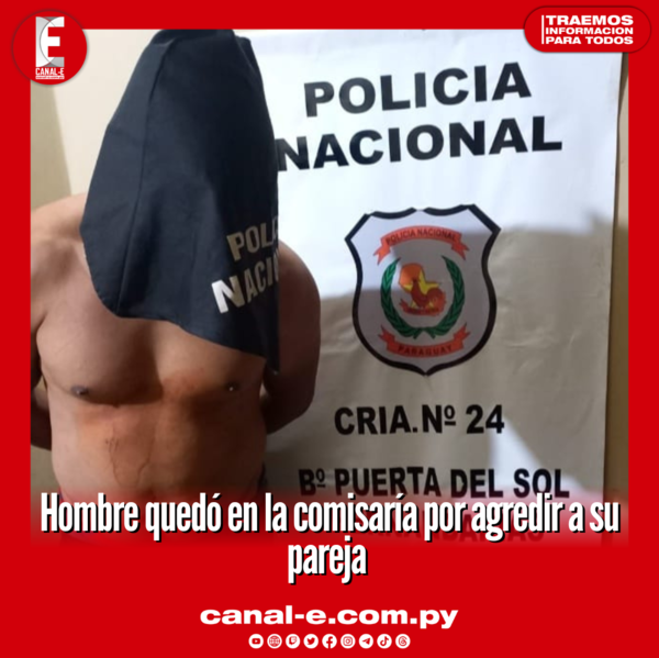 Hombre quedó en la comisaría por agredir a su pareja