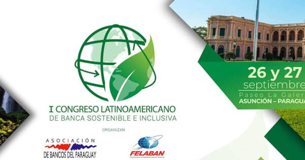 La Nación / Congreso de Banca Sostenible e Inclusiva se hará en Asunción
