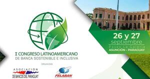 Primer Congreso Latinoamericano de Banca Sostenible e Inclusiva será el 26 y 27 de setiembre