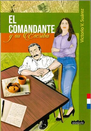 La novela “El Comandante y su escriba” será presentada hoy en el Ateneo Paraguayo - Literatura - ABC Color