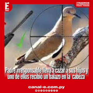 Padre irresponsable lleva a cazar a sus hijos y uno de ellos recibió un balazo en la cabeza