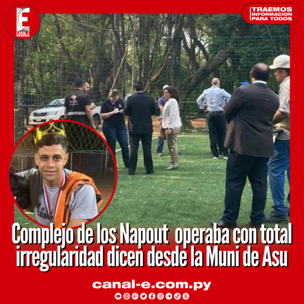 Complejo de los Napout operaba con total irregularidad dicen desde la Muni de Asu