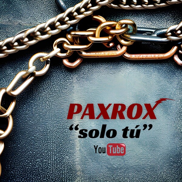 "Solo Tú" nuevo corte de difusión de la banda PAXROX