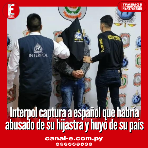 Interpol captura a español que habría abusado de su hijastra y huyó de su país