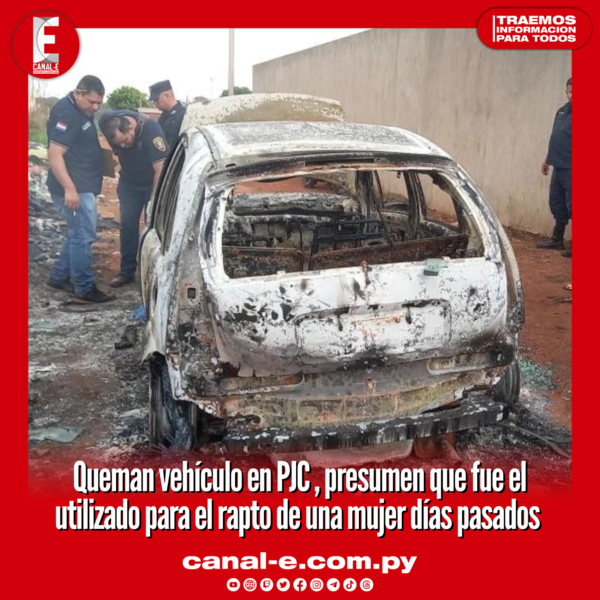 Queman vehículo en PJC , presumen que fue el utilizado para el rapto de una mujer días pasados