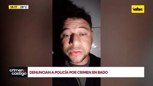 Video: denuncian a policía por crimen en Capitán Bado  - Crimen y castigo - ABC Color