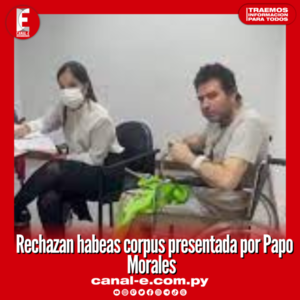 Rechazan habeas corpus presentada por Papo Morales