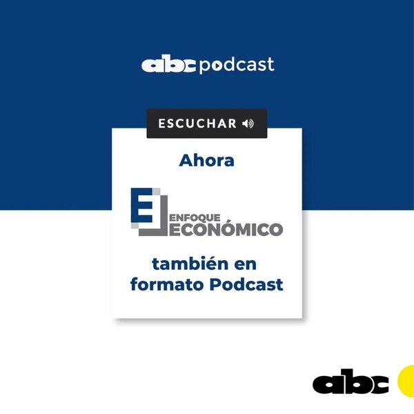 Enfoque Económico 266 - Adelanto De Bloque Mensual - Enfoque económico - ABC Color