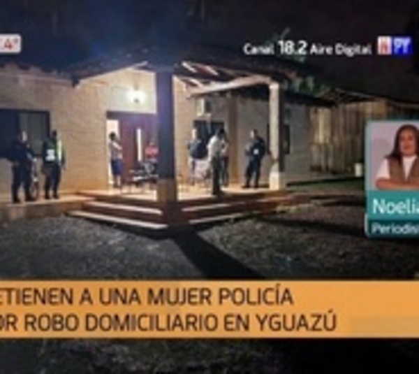 Detienen a mujer policía por supuesto robo domiciliario - Paraguay.com