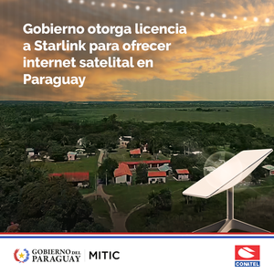 MITIC: El acceso a Internet satelital con Starlink llega al Paraguay 