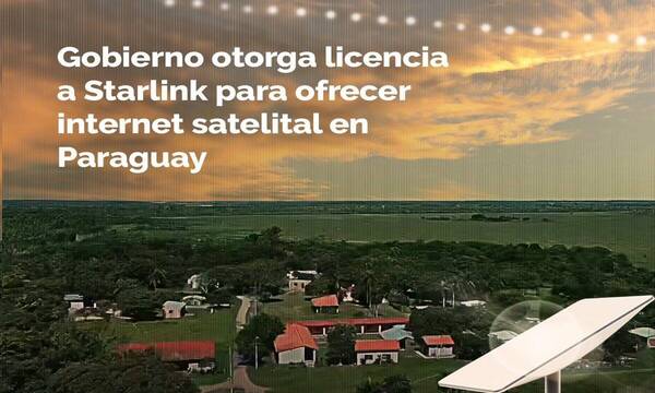 Destacan llegada de Starlink a Paraguay que marca “una nueva era” ra’e