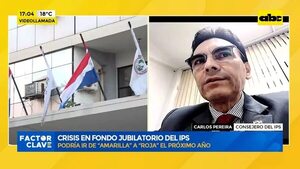 Video: crisis en fondo jubilatorio del IPS - Factor Clave - ABC Color