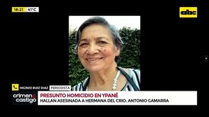 Video: hallan asesinada a la hermana del crio. Antonio Gamarra en Ypané - Crimen y castigo - ABC Color