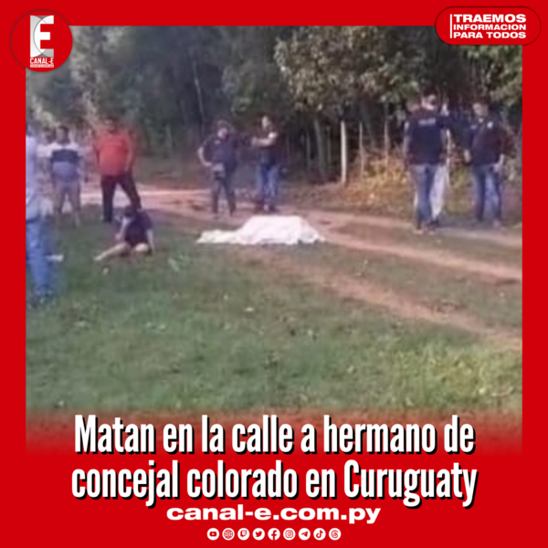 Matan en la calle a hermano de concejal colorado en Curuguaty