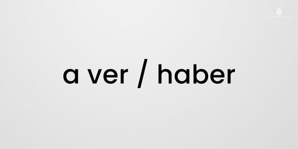Diario HOY | A ver y haber, ¿cuál es la diferencia?