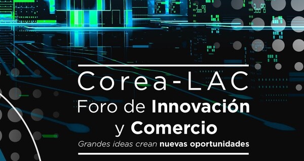 Paraguay participa del Foro - LAC Corea de Innovación y Comercio en México