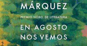 La Nación / “En agosto nos vemos”, saldrá novela póstuma de García Márquez