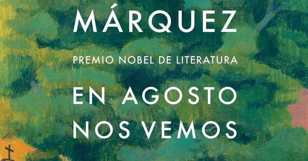 La Nación / “En agosto nos vemos”, saldrá novela póstuma de García Márquez