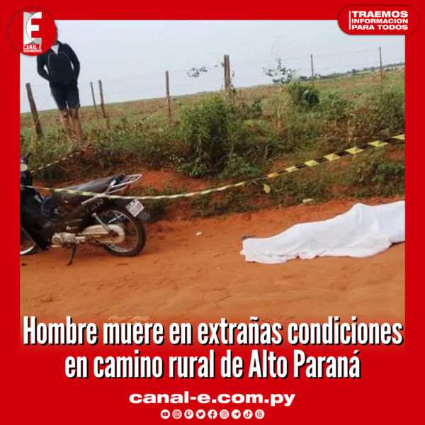 Hombre muere en extrañas condiciones en camino rural de Alto Paraná