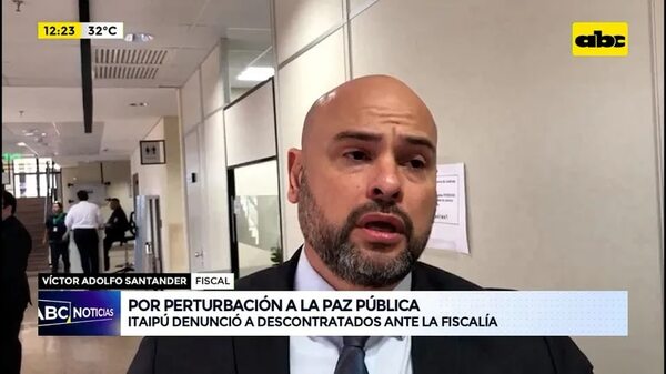Por perturbación a la paz pública: Itaipú denunció a descontratados ante la fiscalía - ABC Noticias - ABC Color
