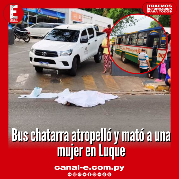 Bus chatarra atropelló y mató a una mujer en Luque