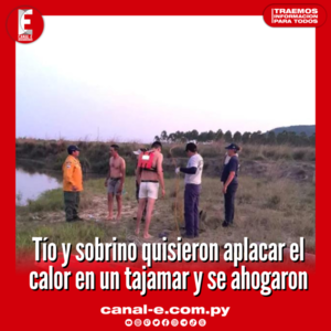 Tío y sobrino quisieron aplacar el calor en un tajamar y se ahogaron