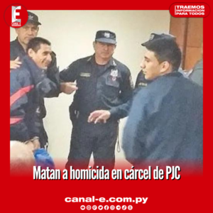 Matan a homicida en cárcel de PJC