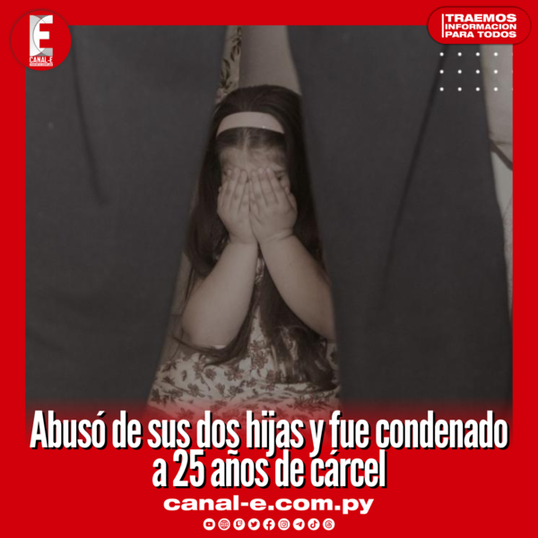 Abusó de sus dos hijas y fue condenado a 25 años de cárcel
