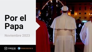 Video del Papa: Oraciones por la misión de Francisco - Portal Digital Cáritas Universidad Católica