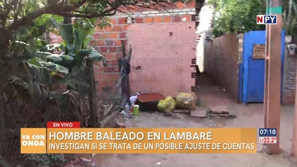 Balearon a un hombre en Lambaré, presumen ajuste de cuentas - Noticias Paraguay